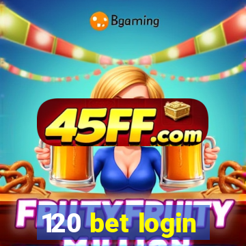 120 bet login